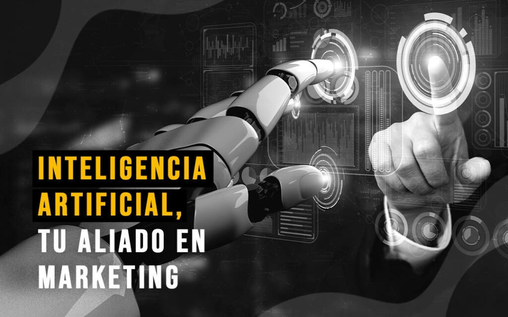 Inteligencia artificial, tu aliado en marketing