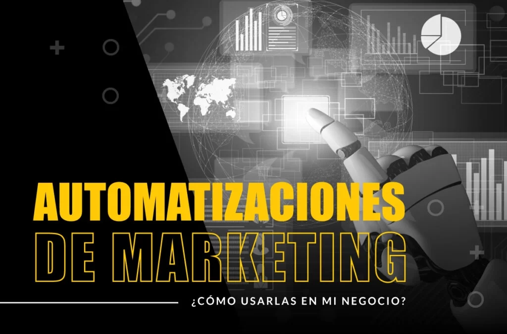 Automatizaciones de marketing ¿Qué son y cómo puedo usarlas en mi negocio?